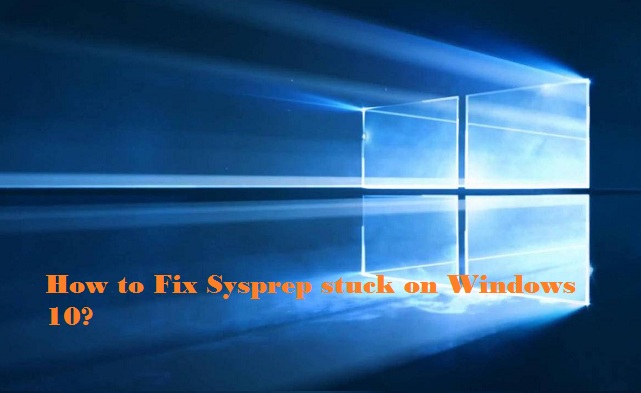 Sysprep stuck on Windows 10